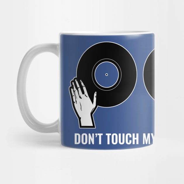 Don't Touch My Records by SillyShirts